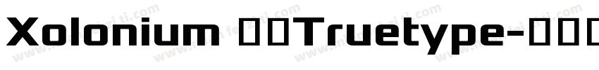 Xolonium 粗体Truetype字体转换